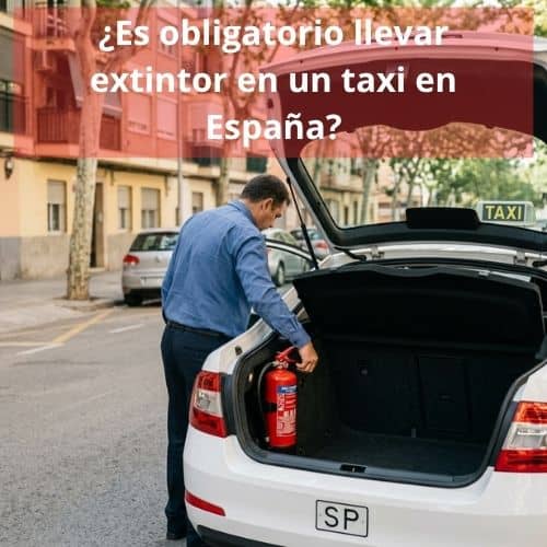 ¿Debe un taxi llevar extintor? Esto dice la normativa española